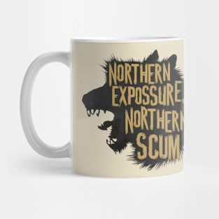 Northern Exposure northern scum beautiful south Northern Exposure Mug